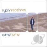 Come Home by Ryan Mccalmon