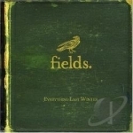 Everything Last Winter by Fields