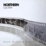 Busy Missing Everything by Northern Quarter