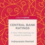 Central Bank Ratings: A New Methodology for Global Excellence: 2015
