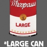 A Large Can of Whoopass