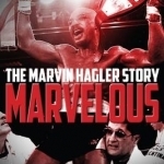 Marvelous: The Marvin Hagler Story