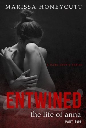 Entwined (The Life of Anna, #2) 
