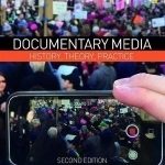Documentary Media: History, Theory, Practice