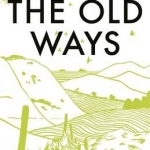 The Old Ways: A Journey on Foot