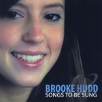 Songs to Be Sung by Brooke Hudd