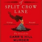 The Apprentice of Split Crow Lane: The Story of the Carr&#039;s Hill Murder