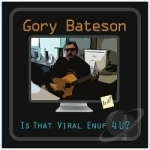 Is That Viral Enuf 4 U? by Gory Bateson