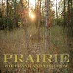 Prairie by Crane &amp; The Crow