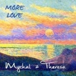 More Love by Mychal and Theresa