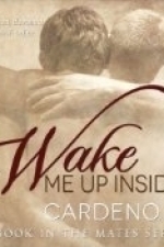 Wake Me Up Inside (Mates #1)