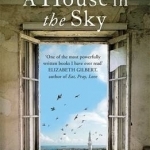 A House in the Sky: A Memoir of a Kidnapping That Changed Everything