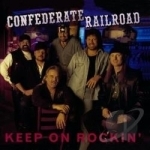 Keep on Rockin&#039; by Confederate Railroad