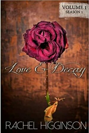 Love and Decay, Vol. One (Love and Decay, #1-6)