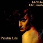 Psychic Life by Julie Campbell / Jah Wobble
