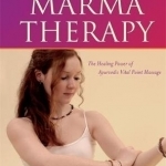 Marma Therapy: The Healing Power of Ayurvedic Vital Point Massage