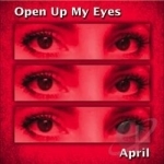 Open Up My Eyes by April