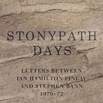 Stonypath Days: Letters Between Ian Hamilton Finlay and Stephen Bann 1970-72