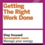 HBR Guide to Getting the Right Work Done