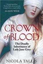 Crown of Blood: The Deadly Inheritance of Lady Jane Grey