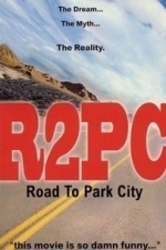 R2PC: Road to Park City (1999)