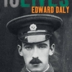 Edward Daly: 16 Lives