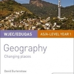 WJEC/Eduqas AS/A-Level Geography Student Guide 1: Changing Places: Student guide 1
