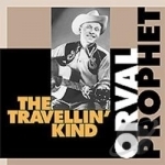 Travelin&#039; Kind by Orval Prophet