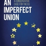 Towards an Imperfect Union: A Conservative Case for the EU