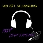 Keep Listening by Heidi Hughes