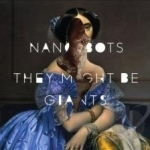 Nanobots by They Might Be Giants
