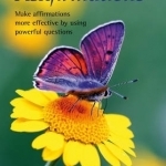 Askfirmations: Make Affirmations More Effective by Using Powerful Questions