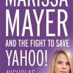 Marissa Mayer and the Fight to Save Yahoo!