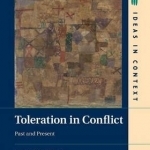 Toleration in Conflict: Past and Present