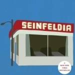 Seinfeldia: How a Show About Nothing Changed Everything