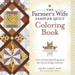 The Farmer&#039;s Wife Sampler Quilt Coloring Book: Color 70 Classic Quilt Designs from Your Favorite Sampler Collection