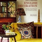 English Decoration: Timeless Inspiration for the Contemporary Home