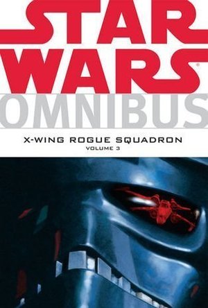 Star Wars Omnibus: X-Wing Rogue Squadron, Vol. 3