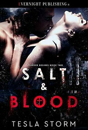 Salt &amp; Blood (Darker Desires #2)