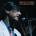 Let&#039;s Stick Together by Bryan Ferry