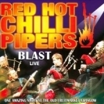 Blast Live by The Red Hot Chilli Pipers