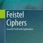 Feistel Ciphers: Security Proofs and Cryptanalysis: 2016