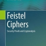 Feistel Ciphers: Security Proofs and Cryptanalysis: 2016