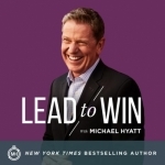 Lead to Win with Michael Hyatt