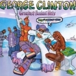 Greatest Funkin&#039; Hits by George Clinton