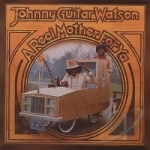 Real Mother for Ya by Johnny &quot;Guitar&quot; Watson