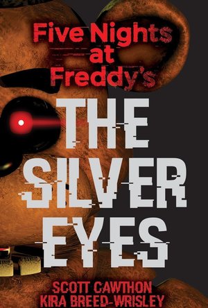 The Silver Eyes (Five Nights at Freddy's, #1)