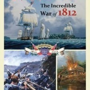 Mr. Madison&#039;s War: The Incredible War of 1812