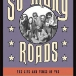 So Many Roads: The Life and Times of the Grateful Dead