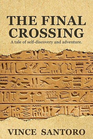 The Final Crossing: A Tale of Self-Discovery and Adventure by Vince Santoro